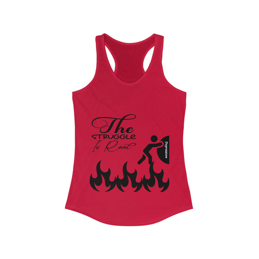 The Struggle Is Real | Women's Ideal Racerback Tank