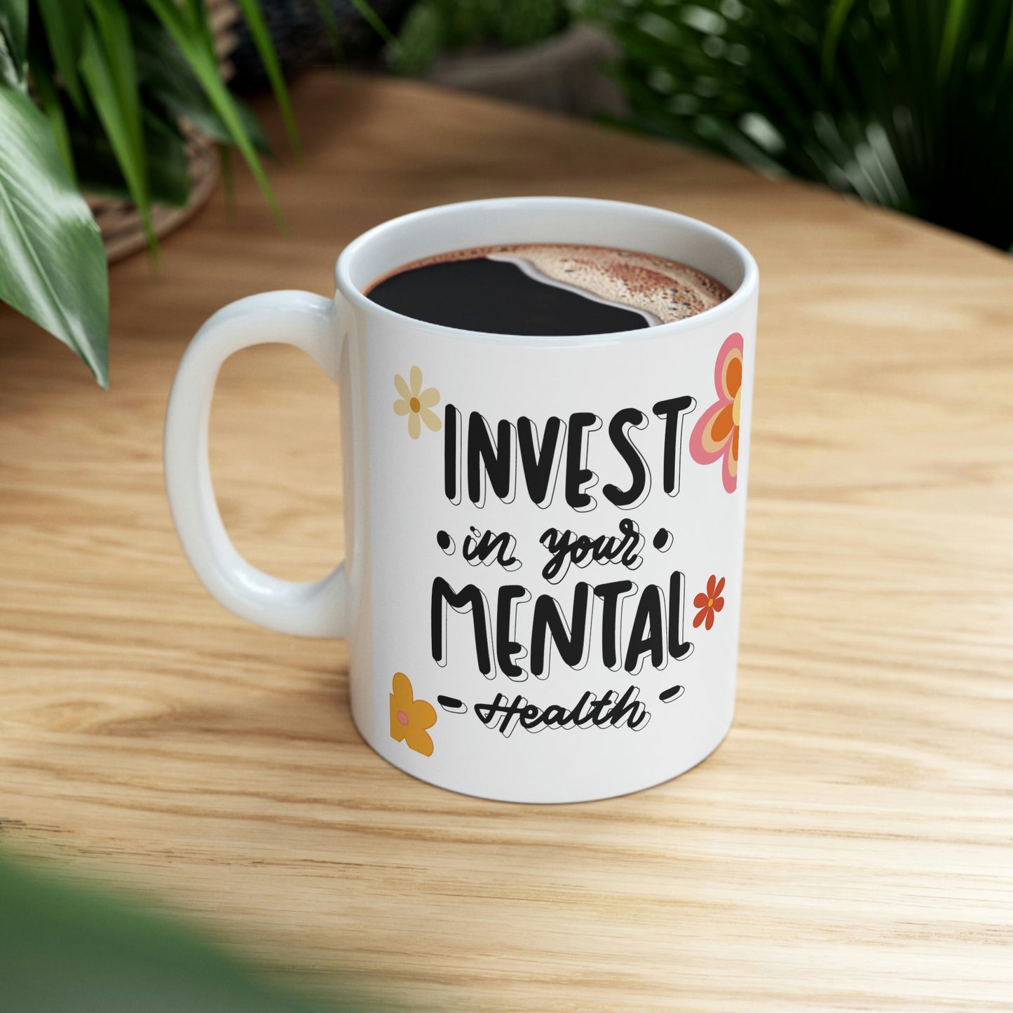 Invest in Your Mental Health Mug | Ceramic Mug 11oz